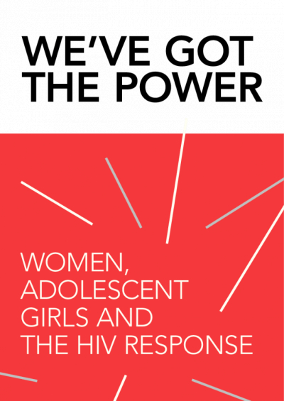 We’ve got the power — Women, adolescent girls and the HIV response