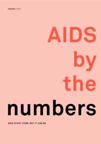 AIDS by the numbers — AIDS is not over, but it can be